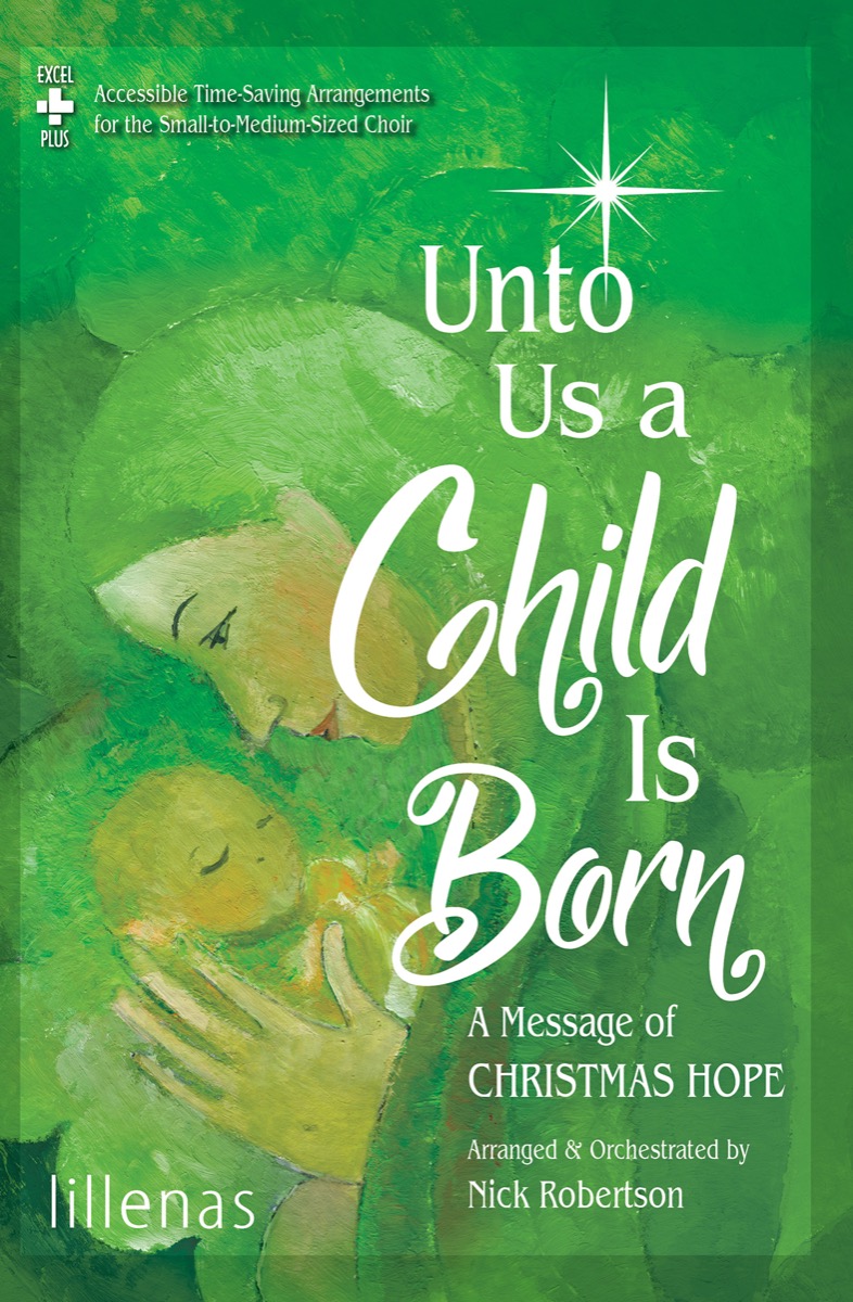 Nick Robertson : Unto Us a Child Is Born : Unison/2-Part : Songbook : 9780834186538