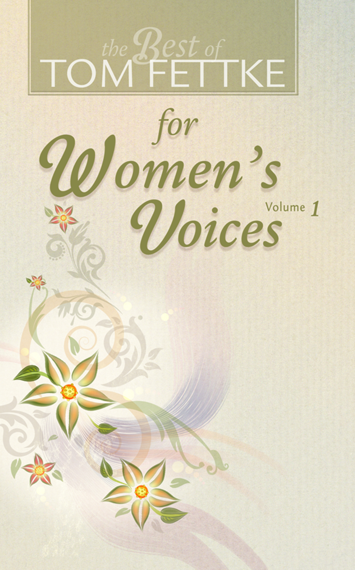 The Best of Tom Fettke for Women's Voices, Volume 1