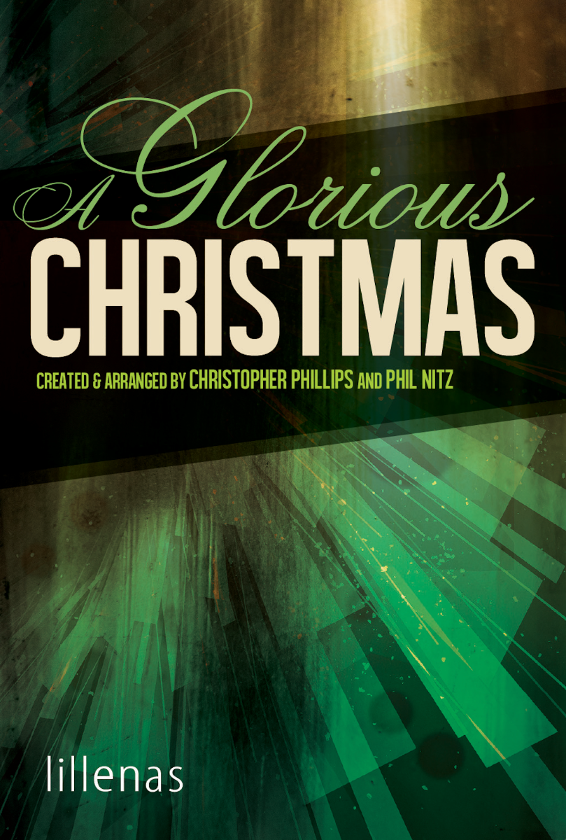 Christopher Phillips and Phil Nitz : A Glorious Christmas : SATB : Songbook : 9780834186958